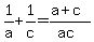 1%2Fa%2B1%2Fc=%28a%2Bc%29%2F%28ac%29