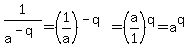 1%2Fa%5E%28-q%29+=+%281%2Fa%29%5E%28-q%29+=+%28a%2F1%29%5Eq+=+a%5Eq
