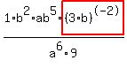 1%2Fa%5E6%2Ab%5E2%2F9%2Aab%5E5%2Ahighlight_red%28+%283%2Ab%29%5E-2+%29