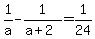 1%2Fa+-+1%2F%28a%2B2%29+=+1%2F24