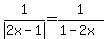 1%2Fabs%282x-1%29=+1%2F%281-2x%29