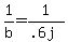 1%2Fb=+1%2F%28.6j%29