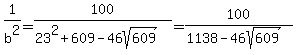 1%2Fb%5E2=100%2F%2823%5E2%2B609-46sqrt%28609%29%29=100%2F%281138-46sqrt%28609%29%29