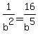 1%2Fb%5E2=16%2Fb%5E5