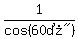1%2Fcos%28%2260%B0%22%29