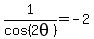 1%2Fcos%282theta%29=-2