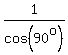 1%2Fcos%2890%5Eo%29