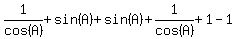 1%2Fcos%28A%29%2Bsin%28A%29%2Bsin%28A%29%2B1%2Fcos%28A%29%2B1-1