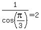 1%2Fcos%28pi%2F3%29=2
