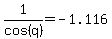 1%2Fcos%28q%29=-1.116