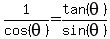 1%2Fcos%28theta%29=tan%28theta%29%2Fsin%28theta%29