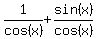 1%2Fcos%28x%29%2Bsin%28x%29%2Fcos%28x%29