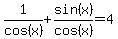1%2Fcos%28x%29%2Bsin%28x%29%2Fcos%28x%29+=+4