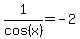 1%2Fcos%28x%29=-2
