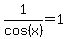 1%2Fcos%28x%29=1