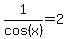 1%2Fcos%28x%29=2