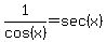 1%2Fcos%28x%29=sec%28x%29
