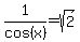 1%2Fcos%28x%29=sqrt%282%29