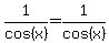 1%2Fcos%28x%29+=+1%2Fcos%28x%29