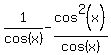 1%2Fcos%28x%29+-+cos%5E2%28+x%29%2Fcos%28x%29