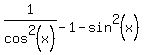 1%2Fcos%5E2%28+x%29-1-sin%5E2%28x%29