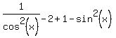 1%2Fcos%5E2%28+x%29-2+%2B1-sin%5E2%28x%29