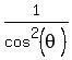 1%2Fcos%5E2%28theta%29