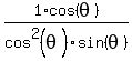 1%2Fcos%5E2%28theta%29+%2A+cos%28theta%29%2Fsin%28theta%29