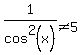 1%2Fcos%5E2%28x%29%3C%3E5