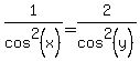 1%2Fcos%5E2%28x%29=2%2Fcos%5E2%28y%29
