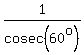 1%2Fcosec%2860%5Eo%29