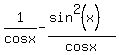 1%2Fcosx-%28sin%5E2%28x%29%29%2Fcosx