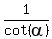 1%2Fcot%28alpha%29