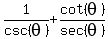 1%2Fcsc%28theta%29%2Bcot%28theta%29%2Fsec%28theta%29