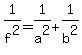 1%2Ff%5E2=1%2Fa%5E2%2B1%2Fb%5E2