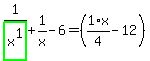 1%2Fhighlight_green%28+x%5E1+%29%2B1%2Fx-6=%281%2F4%2Ax-12%29