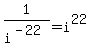 1%2Fi%5E%28-22%29=i%5E22