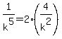 1%2Fk%5E5+=+2%2A%284%2Fk%5E2%29