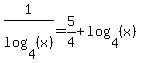 \"1%2Flog%284%2C+%28x%29%29+=+5%2F4+%2B+log%284%2C+%28x%29%29\"