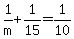 1%2Fm%2B1%2F15=1%2F10