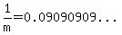 1%2Fm=%220.09090909...%22