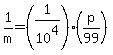 1%2Fm=%281%2F10%5E4%29%28p%2F99%29