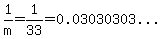 1%2Fm=1%2F33=%220.03030303...%22