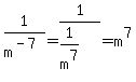 1%2Fm%5E%28-7%29=1%2F%281%2Fm%5E7%29=m%5E7