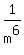 1%2Fm%5E6