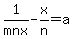1%2Fmnx+-+x%2Fn+=+a