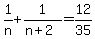 1%2Fn%2B1%2F%28n%2B2%29=12%2F35