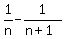1%2Fn+-+1%2F%28n+%2B+1%29