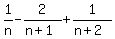 1%2Fn+-+2%2F%28n%2B1%29+%2B+1%2F%28n%2B2%29