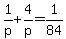 1%2Fp%2B4%2Fp=1%2F84